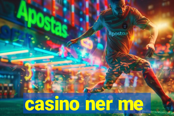 casino ner me