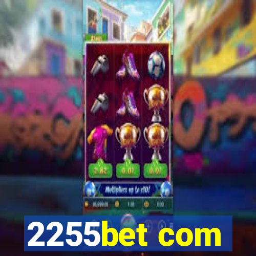 2255bet com