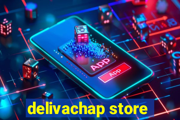 delivachap store