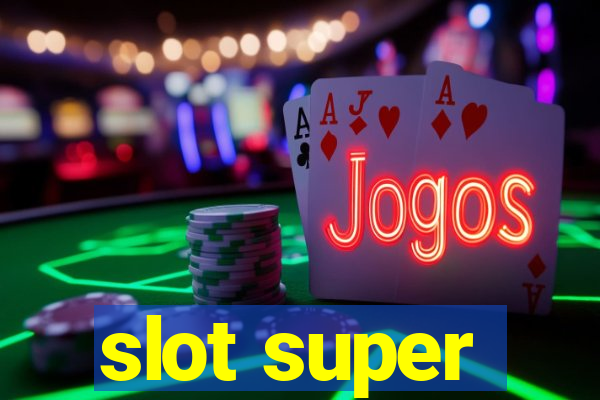 slot super