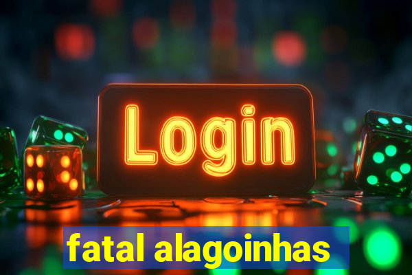 fatal alagoinhas