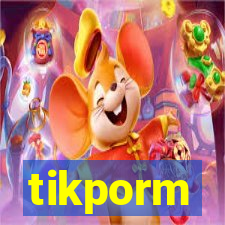 tikporm