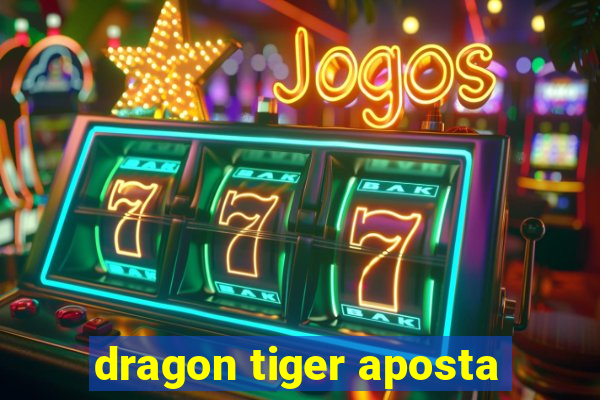 dragon tiger aposta