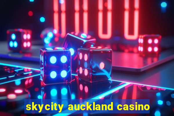 skycity auckland casino