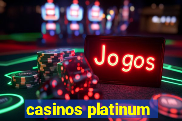 casinos platinum