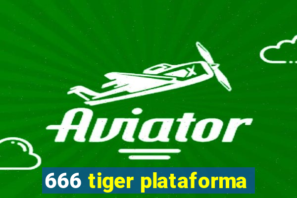 666 tiger plataforma