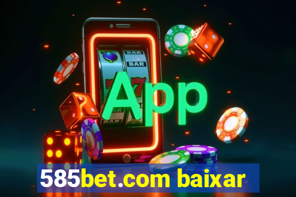 585bet.com baixar