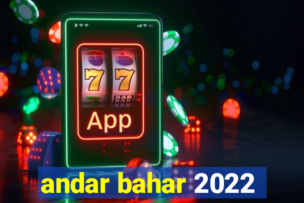 andar bahar 2022