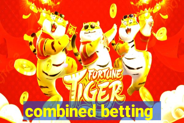 combined betting