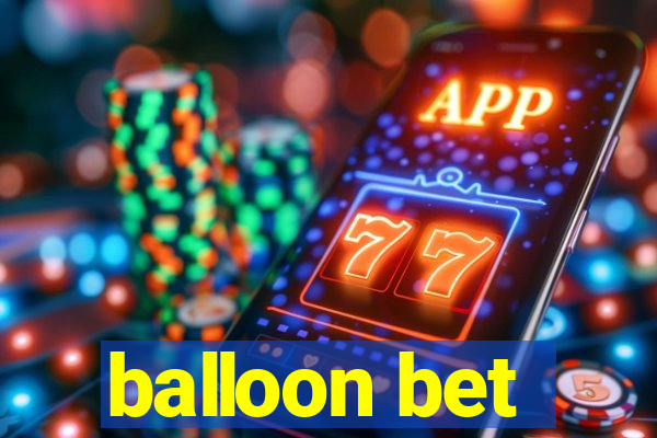 balloon bet