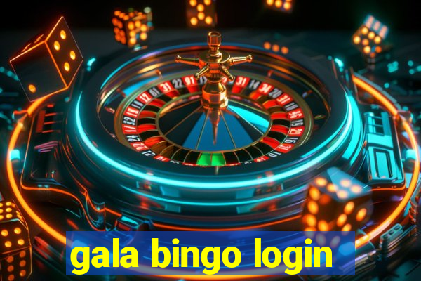 gala bingo login