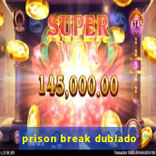 prison break dublado