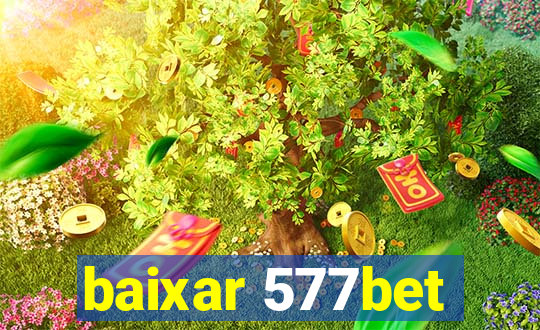 baixar 577bet