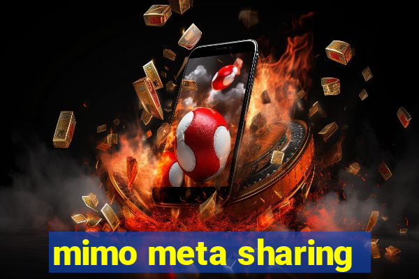 mimo meta sharing