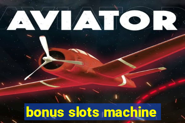 bonus slots machine