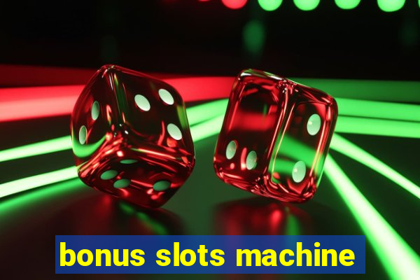 bonus slots machine