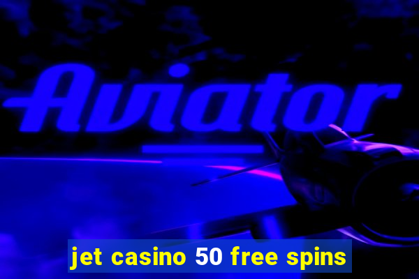 jet casino 50 free spins