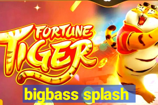 bigbass splash