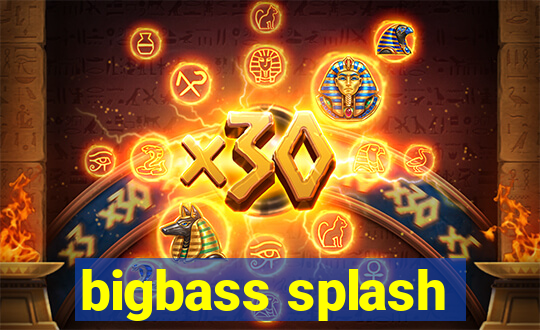 bigbass splash