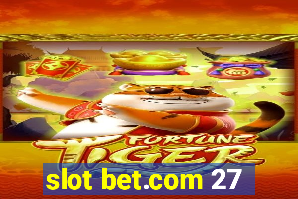 slot bet.com 27