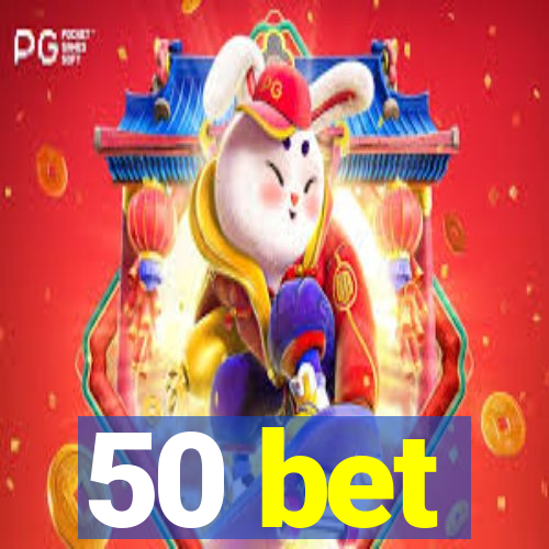 50 bet