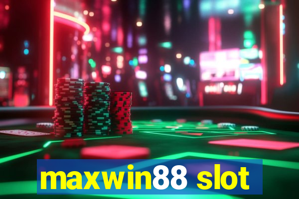 maxwin88 slot