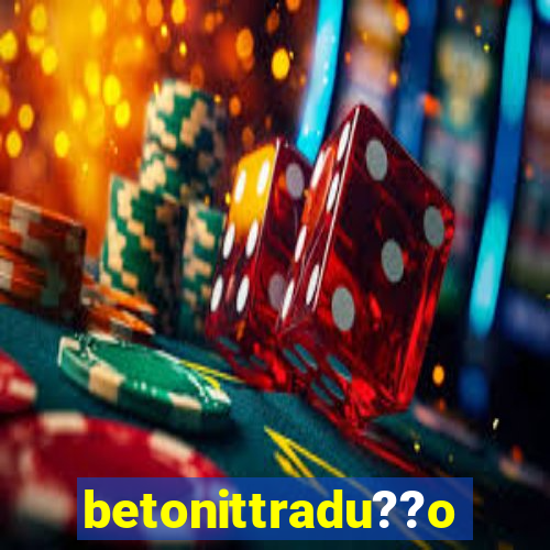 betonittradu??o