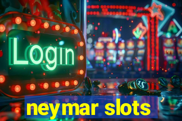 neymar slots