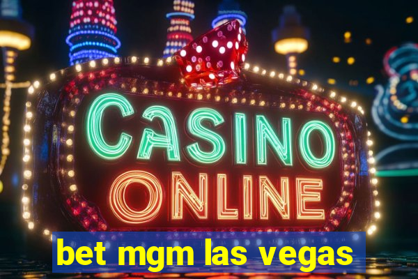 bet mgm las vegas