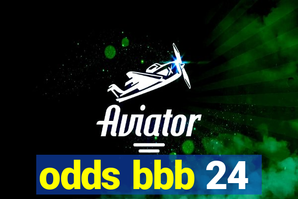 odds bbb 24