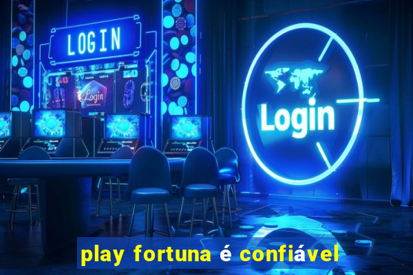 play fortuna é confiável