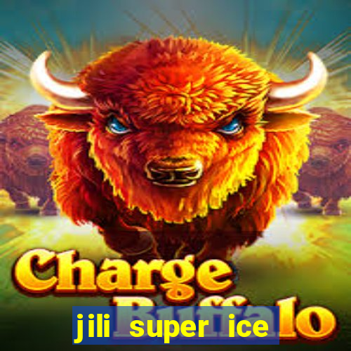 jili super ice slot machine