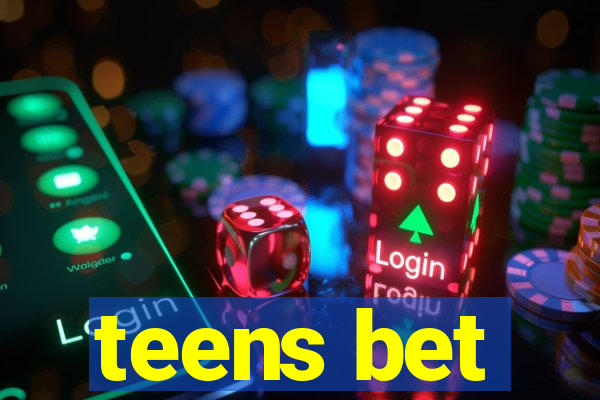 teens bet