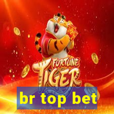 br top bet