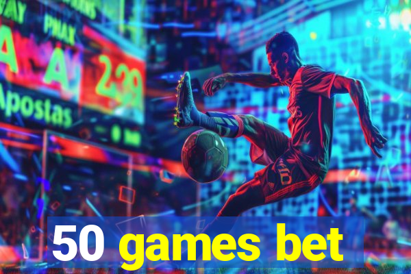 50 games bet