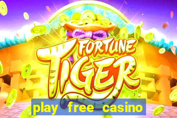 play free casino slot games