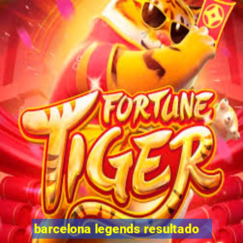 barcelona legends resultado