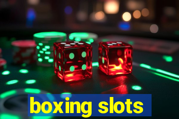 boxing slots