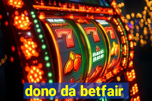 dono da betfair