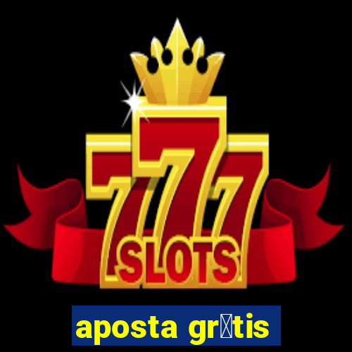 aposta gr谩tis