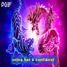 unica bet é confiável