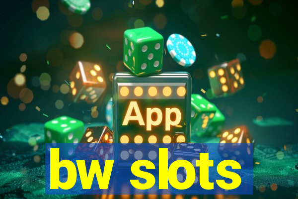 bw slots