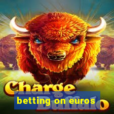 betting on euros