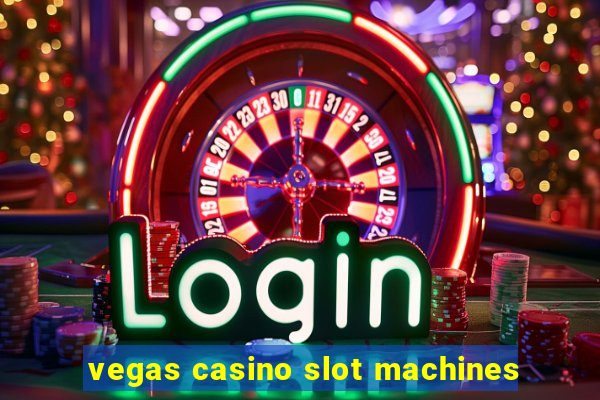 vegas casino slot machines