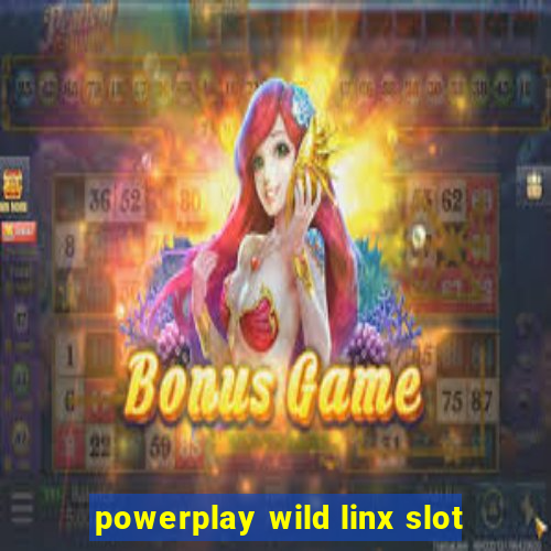 powerplay wild linx slot