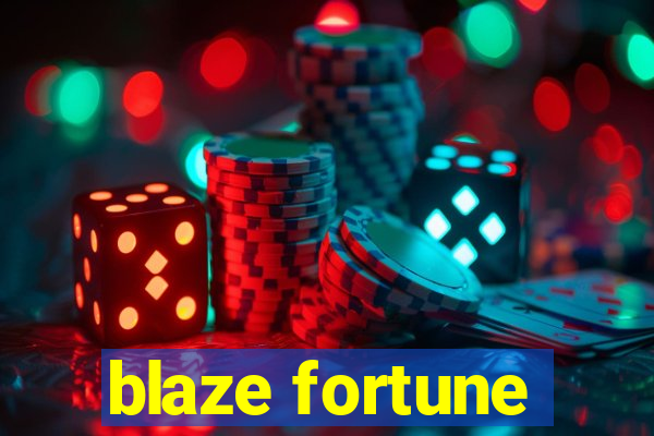 blaze fortune