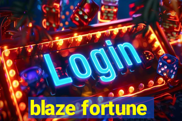 blaze fortune