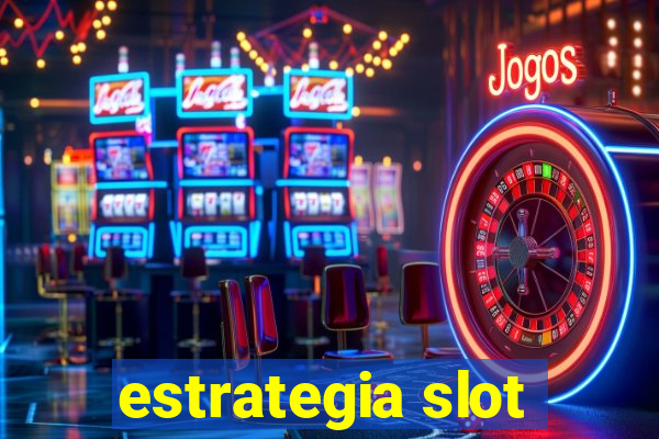 estrategia slot