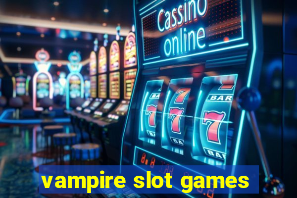 vampire slot games