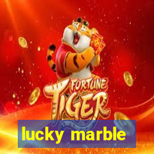 lucky marble